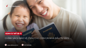 chinh sach bao ve CSPA cho con cai nha dau tu EB-5