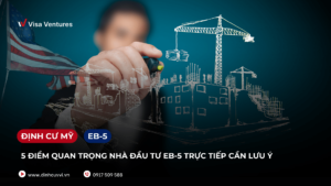 Nha dau tu EB-5 truc tiep can luu y nhung gi